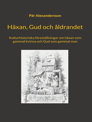 cover image of Häxan, Gud och åldrandet